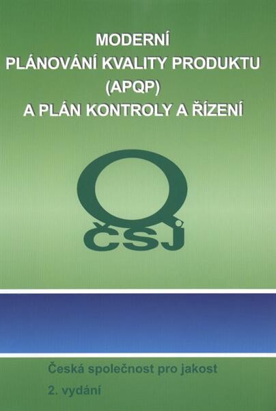 Moderní plánování kvality produktu (APQP) a plán kontroly a řízení :referenční příručka
