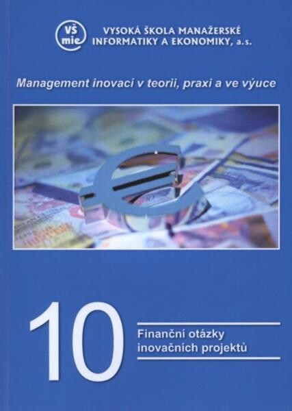 Management inovací v teorii, praxi a ve výuce. 10, Finanční otázky inovačních projektů