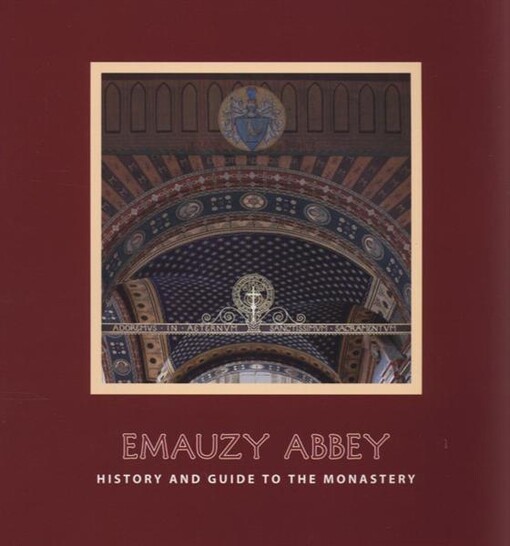 Emauzy Abbey :history and guide to the monastery