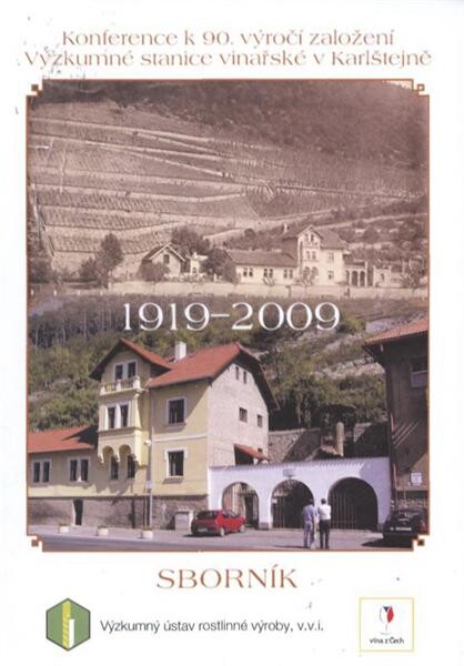 Konference k 90. výročí založení Výzkumné stanice vinařské v Karlštejně : [1919-2009 : sborník]