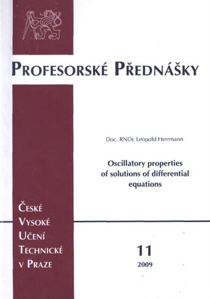 Oscillatory properties of solutions of differential equations = Oscilatorické vlastnosti řešení diferenciálních rovnic : inaugurační spis