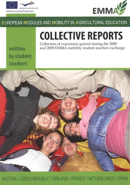 Collective reports : [collection of experience gained during the 2008 and 2009 EMMA mobility student teachers exchange : Austria, Czech Republic, Finland, France, Netherlands, Spain]