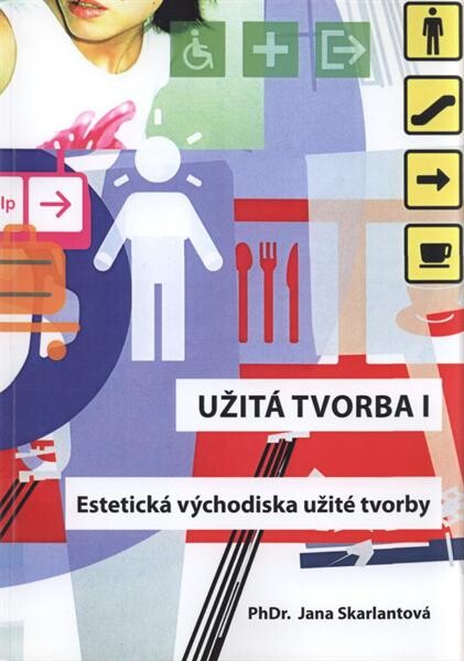 Užitá tvorba I : estetická východiska užité tvorby