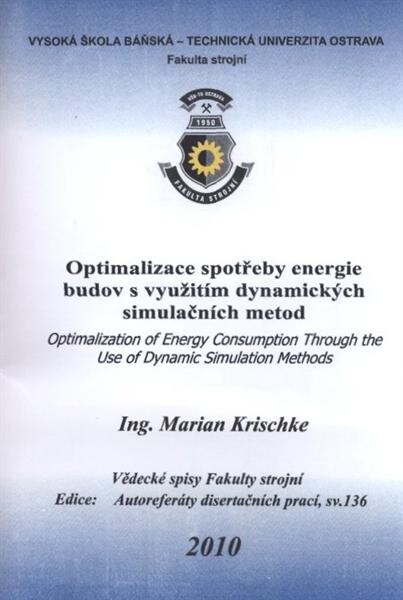 Optimalizace spotřeby energie budov s využitím dynamických simulačních metod : autoreferát disertační práce