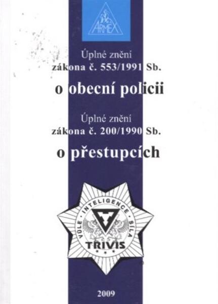 Úplné znění zákona č. 553/1991 Sb. o obecní policii ; Úplné znění zákona č. 200/1990 Sb. o přestupcích