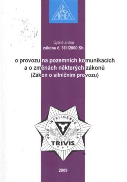 Úplné znění zákona č. 361/2000 Sb., o provozu na pozemních komunikacích a o změnách některých zákonů (Zákon o silničním provozu), Vyd. 7.