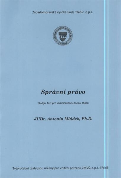 Správní právo : [studijní text pro kombinovanou formu studia]