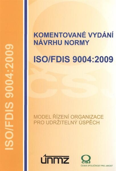 Model řízení organizace pro udržitelný úspěch : komentované vydání návrhu normy ISO/FDIS 9004:2009