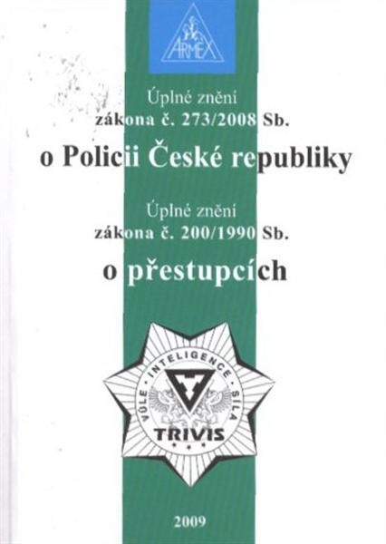 Úplné znění zákona č. 273/2008 Sb., o Policii České republiky ;Úplné znění zákona č. 200/1990 Sb., o přestupcích
