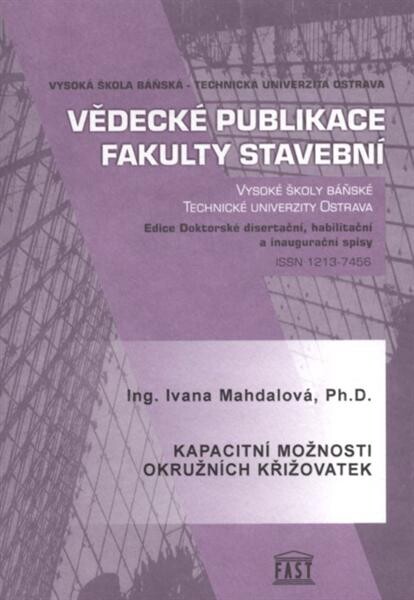 Kapacitní možnosti okružních křižovatek :autoreferát habilitační práce