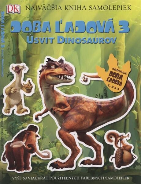 Doba ľadová 3 - úsvit dinosaurov :najväčšia kniha samolepiek
