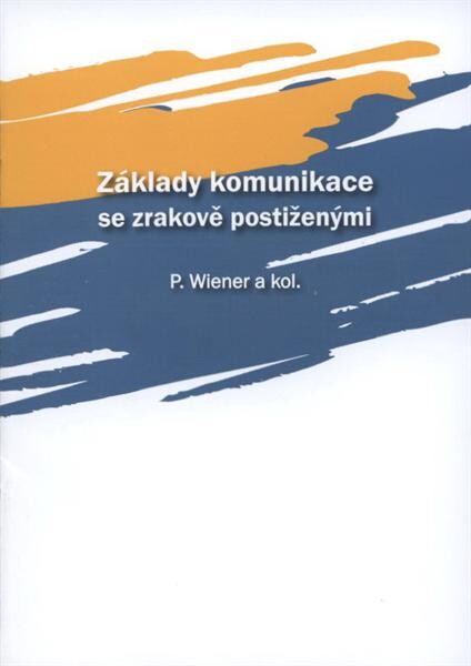 Základy komunikace se zrakově postiženými, 3., upr. vyd.