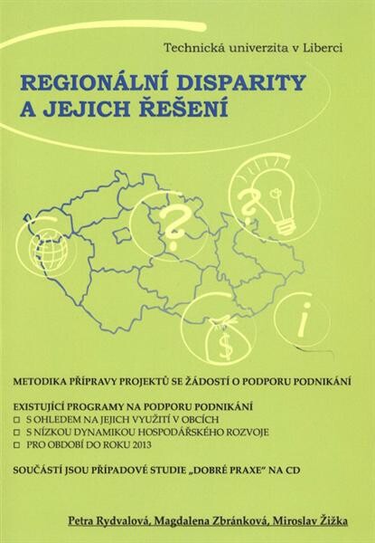 Regionální disparity a jejich řešení : metodika přípravy projektů se žádostí o podporu podnikání