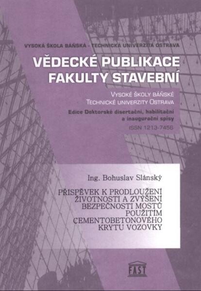 Příspěvek k prodloužení životnosti a zvýšení bezpečnosti mostů použitím cementobetonového krytu vozovky =Contribution to durability extension and safety improvement of bridges by using of cement concrete pavement : autoreferát k doktorské disertační práci