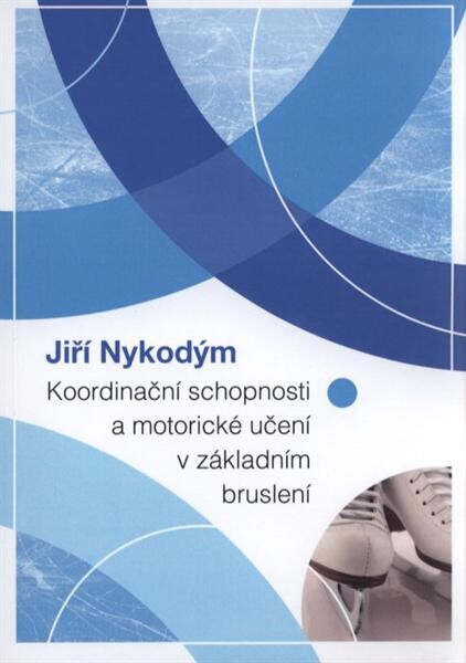 Koordinační schopnosti a motorické učení v základním bruslení