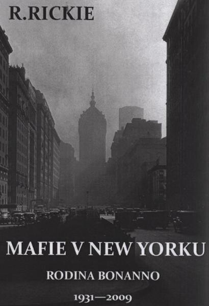 Mafie v New Yorku : rodina Bonanno 1931-2009