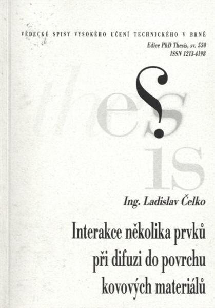 Interakce několika prvků při difuzi do povrchu kovových materiálů = Diffusion of several elements into surface layer of metals and their interaction : zkrácená verze Ph.D. Thesis