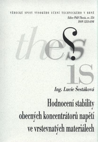 Hodnocení stability obecných koncentrátorů napětí ve vrstevnatých materiálech =Stability assesment of general stress concentrators in layered materials : zkrácená verze Ph.D. Thesis