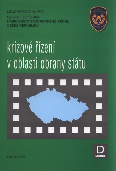 Krizové řízení v oblasti obrany státu : učební text pro kurzy zvláštní odborné způsobilosti Ochrana obyvatelstva a krizové řízení : modul D