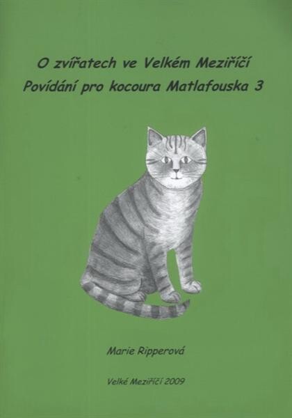 O zvířatech ve Velkém Meziříčí: povídání pro kocoura Matlafouska 3