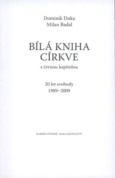 Bílá kniha církve : s černou kapitolou : 20 let svobody 1989-2009