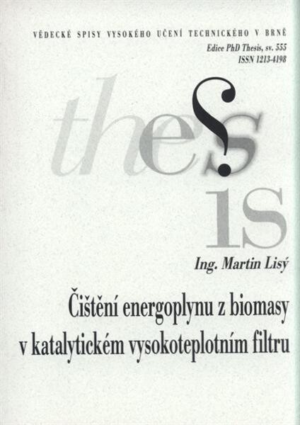 Čištění energoplynu z biomasy v katalytickém vysokoteplotním filtru = Syngas cleaning in hot catalytic filter : zkrácená verze Ph.D. Thesis