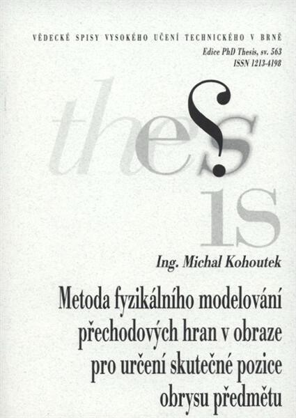 Metoda fyzikálního modelování přechodových hran v obraze pro určení skutečné pozice obrysu předmětu = Image transition edge physical modeling method for exact object shape position determination : zkrácená verze Ph.D. Thesis