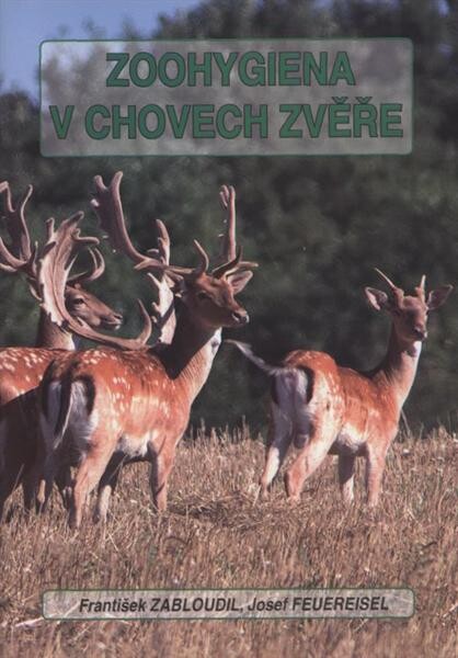 Zoohygiena v chovech zvěře v praxi