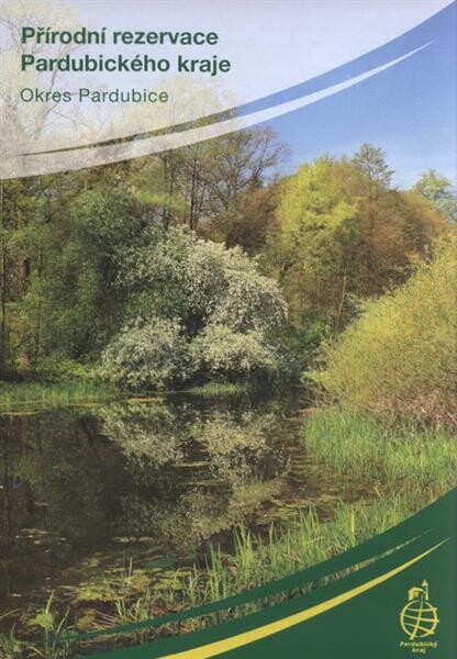 Přírodní rezervace Pardubického kraje : okres Pardubice