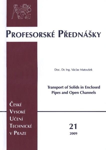Transport of solids in enclosed pipes and open channels = Proudění hydrosměsí v potrubích a pohyb splavenin v korytech
