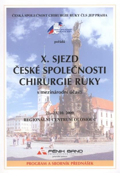 X. sjezd České společnosti chirurgie ruky :s mezinárodní účastí : 21.-23.10.2009, Olomouc : [program a sborník přednášek