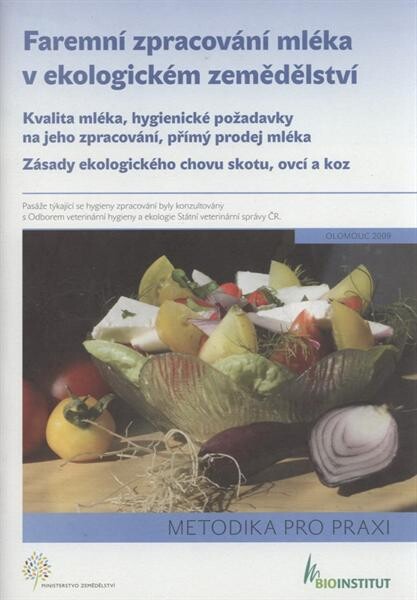 Faremní zpracování mléka v ekologickém zemědělství :kvalita mléka, hygienické požadavky na jeho zpracování, přímý prodej mléka : zásady ekologického chovu skotu, ovcí a koz