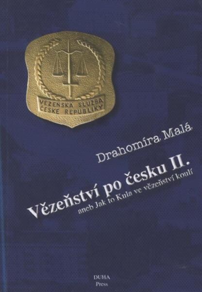 Vězeňství po česku II., aneb, Jak to Kula ve vězeňství koulí