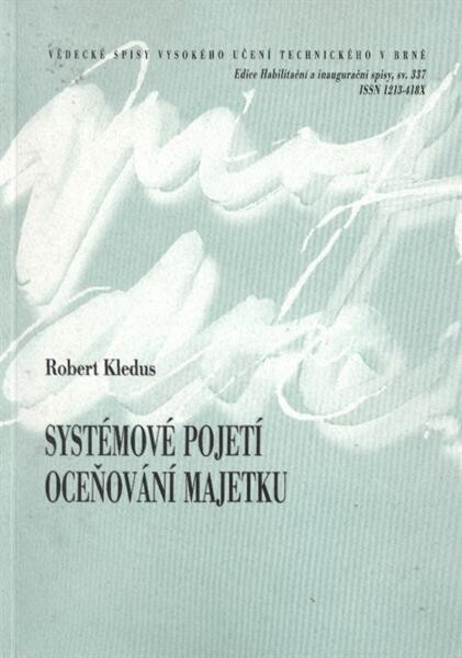 Systémové pojetí oceňování majetku = System approach of property expert evaluation : teze habilitační práce