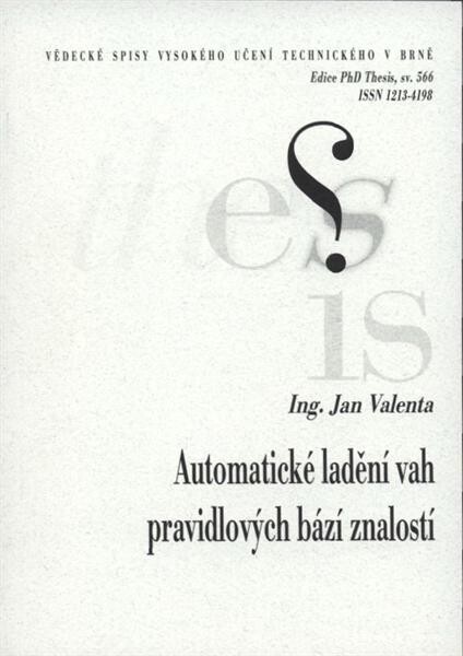 Automatické ladění vah pravidlových bází znalostí = Automated weight tuning for rule-based knowledge bases : zkrácené znění doktorské práce