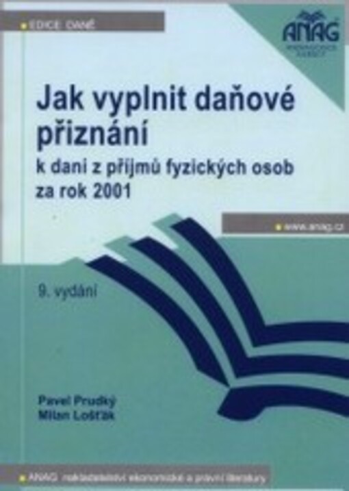 Jak vyplnit daňové přiznání k dani z příjmů fyzických osob za rok 2001 :9. aktualizované vydání podle právního stavu k 31.12.2001