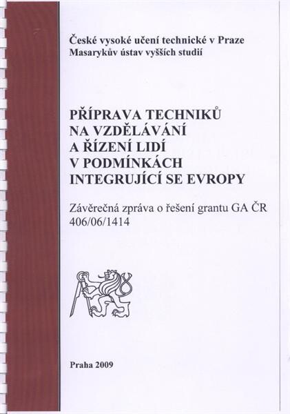 Příprava techniků na vzdělávání a řízení lidí v podmínkách integrující se Evropy : závěrečná zpráva o řešení grantu GA ČR 406/06/1414