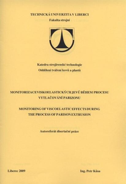 Monitorizace viskoelastických jevů během procesu vytlačování parizonu =Monitoring of viscoelastic effects during the process of parison extrusion : autoreferát disertační práce