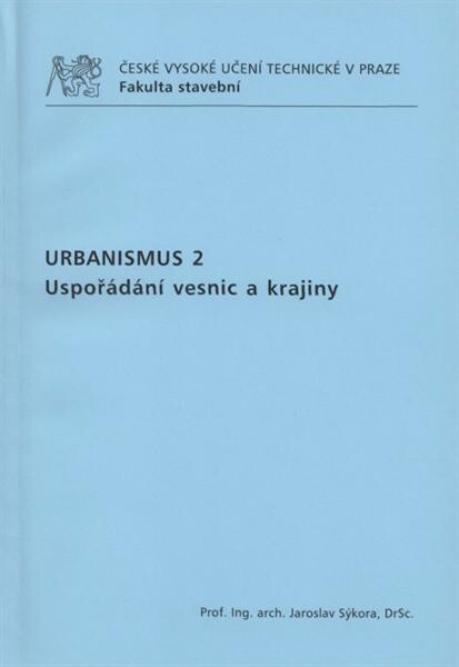 Urbanismus 2 : uspořádání vesnic a krajiny