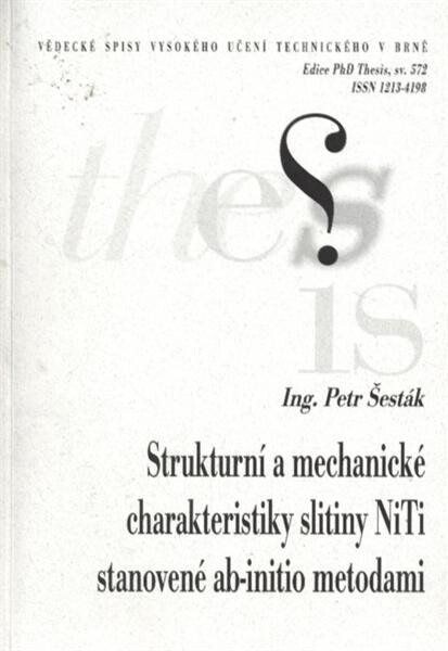 Strukturní a mechanické charakteristiky slitiny NiTi stanovené ab-initio metodami = Microstructural and mechanical characteristics of NiTi alloy from first principles : zkrácená verze Ph.D. Thesis