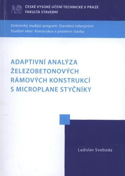 Adaptive analysis of RC frames with microplane joints =Adaptivní analýza železobetonových rámových konstrukcí s microplane styčníky : disertační práce k získání akademického titulu Ph.D.
