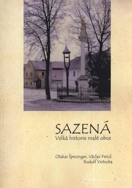 Sazená :velká historie malé obce