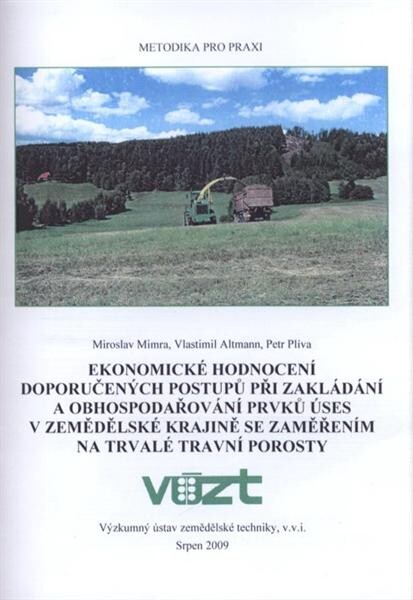 Ekonomické hodnocení doporučených postupů při zakládání a obhospodařování prvků ÚSES v zemědělské krajině se zaměřením na trvalé travní porosty