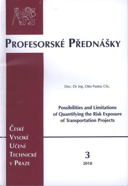 Possibilities and limitations of quantifying the risk exposure of transportation projects =Možnosti a meze kvantifikace rizikové expozice dopravních projektů