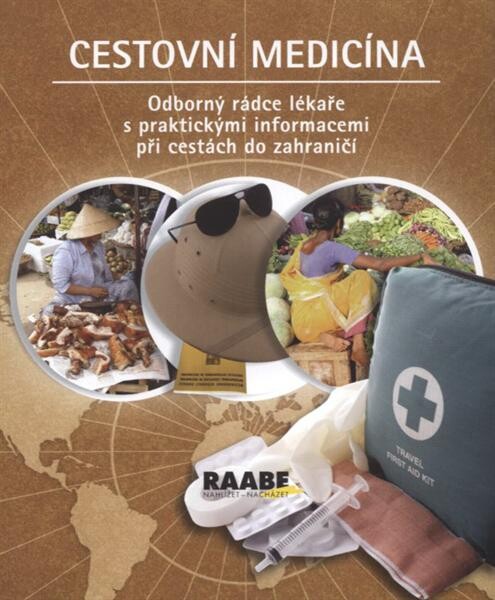 Cestovní medicína : odborný rádce lékaře s praktickými informacemi při cestách do zahraničí