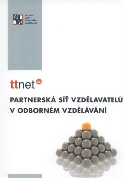 Partnerská síť vzdělavatelů v odborném vzdělávání :TT-net - partnerství pro vzdělávání učitelů