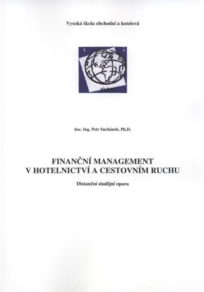 Finanční management v hotelnictví a cestovním ruchu : distanční studijní opora