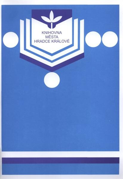 Knihovna města Hradce Králové : výběrová bibliografie k 115. výročí založení knihovny