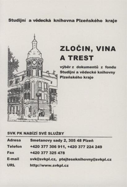 Zločin, vina a trest v 19. století : výběr z dokumentů z fondu Studijní a vědecké knihovny Plzeňského kraje : Smetanovské dny, 30. ročník