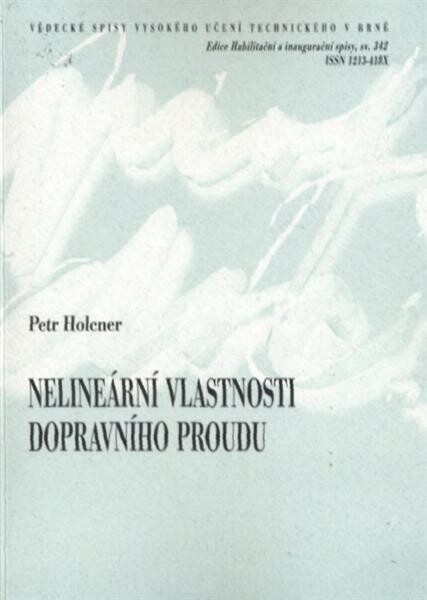Nelineární vlastnosti dopravního proudu =Nonlinear phenomena in traffic flow : teze habilitační práce